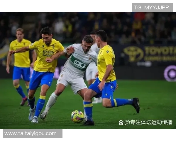 埃尔切与加的斯精彩对决直播回顾及赛后分析