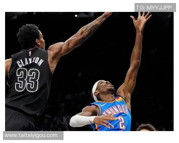 雷霆与篮网激战第4节精彩瞬间回顾与分析